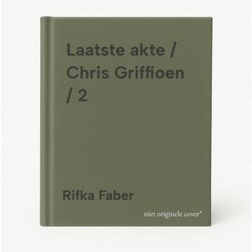 Laatste akte / Chris Griffioen / 2 - Rifka Faber, Verzenden, Zo goed als nieuw, Rifka Faber