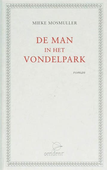 De Man In Het Vondelpark | Mieke Mosmuller | Nieuw, Boeken, Ophalen of Verzenden, Nieuw, Mieke Mosmuller