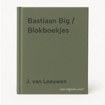 Bastiaan Big / Blokboekjes - J. van Leeuwen 9789021611150, Verzenden, Zo goed als nieuw, J. van Leeuwen