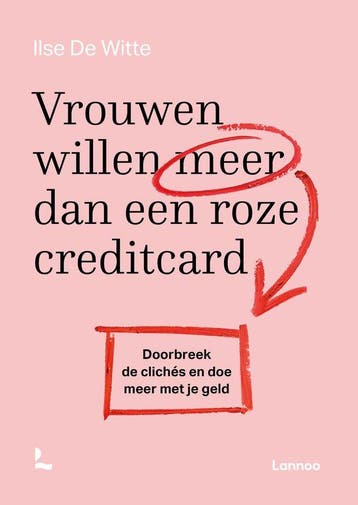 Vrouwen willen meer dan een roze creditcard - Ilse De Witte, Verzenden, Nieuw