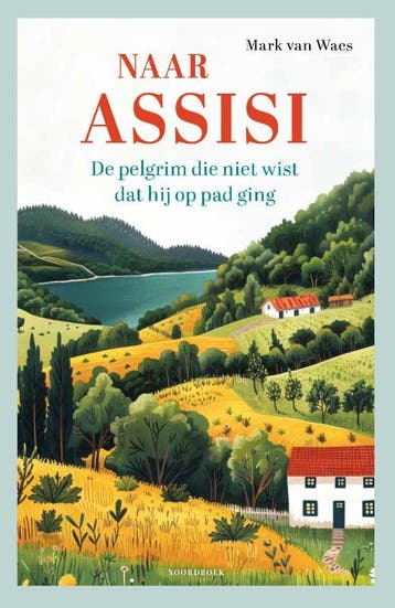 Naar Assisi | Mark van Waes | Nieuw, Ophalen of Verzenden, Nieuw, Mark van Waes