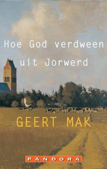 Hoe God Verdween Uit Jorwerd - Mak, Verzenden, Gelezen