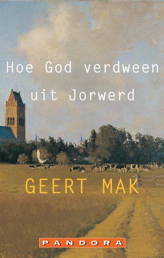 Hoe God Verdween Uit Jorwerd - Mak, Boeken, Romans, Gelezen, Verzenden