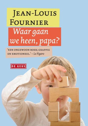 Waar gaan we heen, papa? - Jean-Louis Fournier 9789044514636, Verzenden, Zo goed als nieuw, Jean-Louis Fournier