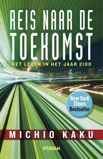 Reis naar de toekomst - Michio Kaku 9789046811283, Boeken, Verzenden, Gelezen, Michio Kaku
