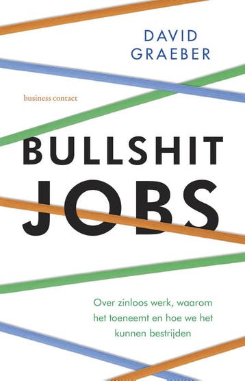 Bullshit jobs - David Graeber 9789047011767, Verzenden, Zo goed als nieuw, David Graeber