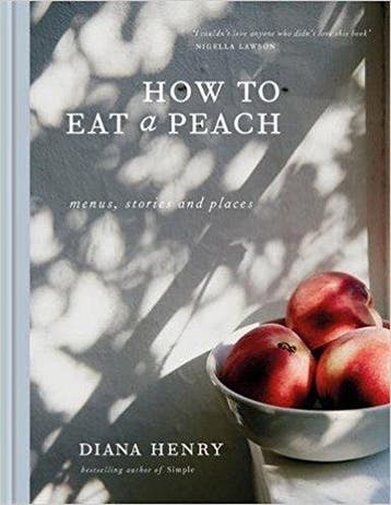 9781784722647 How to eat a peach | Tweedehands, Boeken, Verzenden, Zo goed als nieuw, Diana Henry