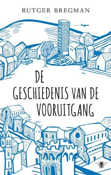 De geschiedenis van de vooruitgang - Rutger Bregman, Verzenden, Gelezen, Rutger Bregman