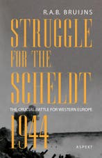 Struggle for the Scheldt 1944 9789464871883 R.A.B. Bruijns, Verzenden, Zo goed als nieuw, R.A.B. Bruijns