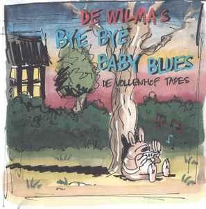 cd - Wilmas - Bye Bye Baby Blues -De Vollenhof Tapes-, Verzenden, Zo goed als nieuw