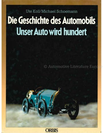 DIE GESCHICHTE DES AUTOMOBILS, UNSERE AUTO WIRD HUNDERT, Nieuw, Author