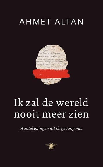 Ik zal de wereld nooit meer zien - Ahmet Altan 9789403144405, Verzenden, Zo goed als nieuw, Ahmet Altan