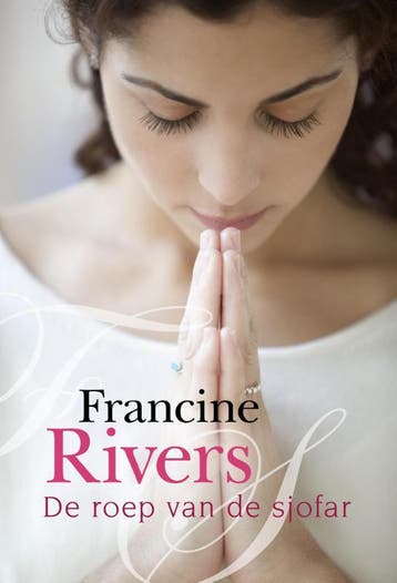 De Roep Van De Sjofar | Francine Rivers | Nieuw, Ophalen of Verzenden, Nieuw, Francine Rivers