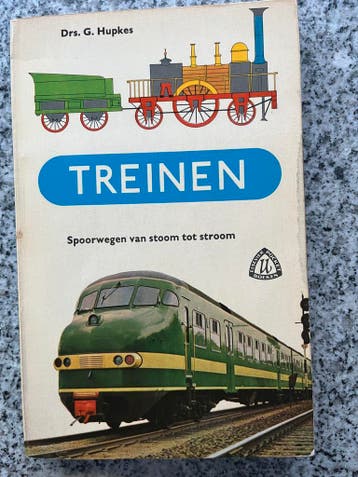 Treinen – Spoorwegen van stoom tot stroom, Verzenden, Gelezen, Drs. G. Hupkes, Trein