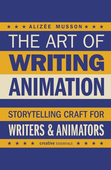9780857306173 The Art of Writing Animation, Verzenden, Nieuw, Alizee Musson
