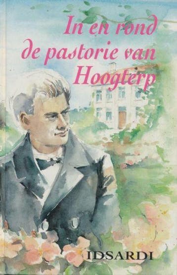 IN EN ROND DE PASTORIE VAN HOOGTERP - Idsardi 9789071272547, Verzenden, Gelezen, Idsardi