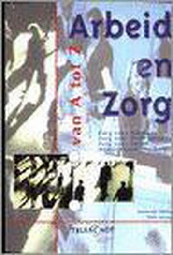 Arbeid en zorg van A tot Z - A. Meinen 9789065335425, Verzenden, Gelezen, A. Meinen