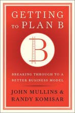 Getting To Plan B 9781422126691 John Mullins, Verzenden, Gelezen, John Mullins
