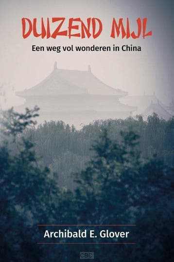 Duizend mijl - Archibald E. Glover 9789402910889, Boeken, Verzenden, Zo goed als nieuw, Archibald E. Glover