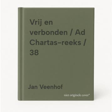 Vrij en verbonden / Ad Chartas-reeks / 38 - Jan Veenhof, Verzenden, Gelezen, Jan Veenhof