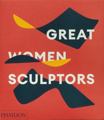 Great Women Sculptors | Phaidon Editors; Lisa Le Feuvre, Ophalen of Verzenden, Nieuw, Phaidon Editors; Lisa Le Feuvre