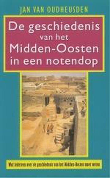 Geschiedenis Midden Oosten In Notendop - van Oudheusden, Verzenden, Gelezen
