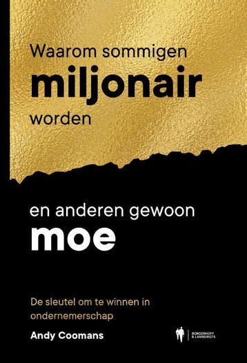 Waarom Sommigen Miljonair Worden En Anderen Gewoon Moe, Ophalen of Verzenden, Nieuw, Andy Coomans