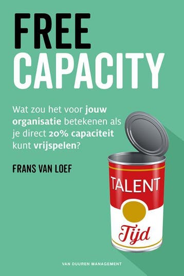 Free capacity - Frans van Loef 9789089653789, Verzenden, Zo goed als nieuw, Frans van Loef