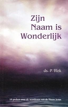 Blok, Ds. P.-Zijn Naam is Wonderlijk, Verzenden, Gelezen