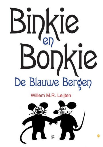 De blauwe bergen / Binkie en Bonkie 9789048439690, Verzenden, Zo goed als nieuw, Willem M.R. Leijten