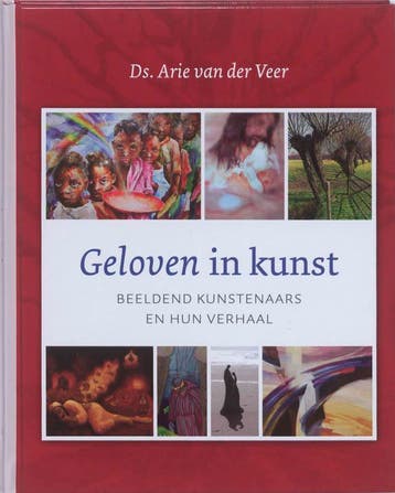 Geloven in kunst - Arie van der Veer 9789051943962, Verzenden, Zo goed als nieuw, Arie van der Veer
