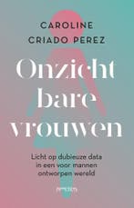 Onzichtbare vrouwen 9789044655919 Caroline Criado Perez, Verzenden, Zo goed als nieuw, Caroline Criado Perez