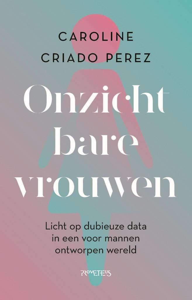 Onzichtbare vrouwen 9789044655919 Caroline Criado Perez, Boeken, Politiek en Maatschappij, Zo goed als nieuw, Verzenden