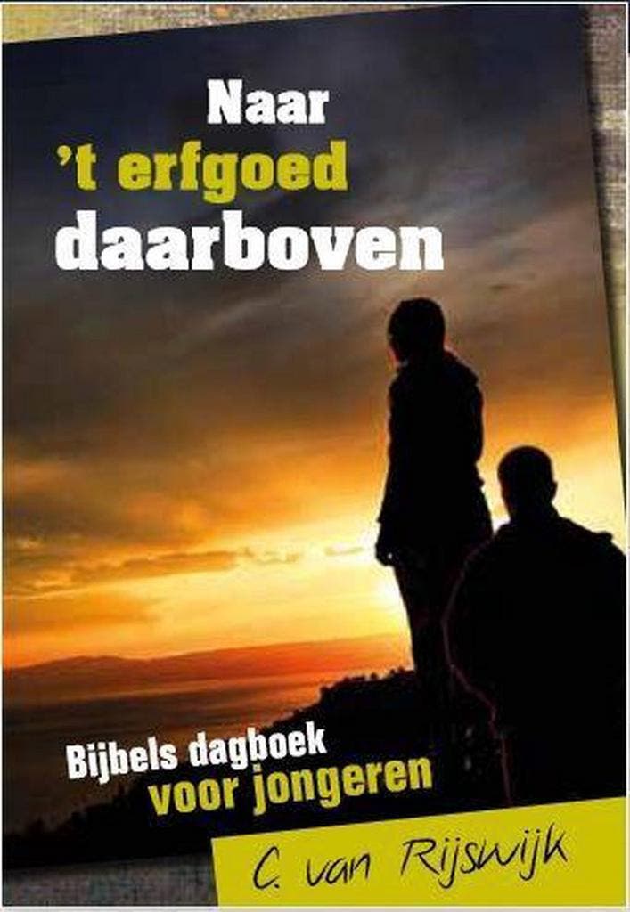 Naar t erfgoed daarboven 9789055519347 C. van Rijswijk, Boeken, Godsdienst en Theologie, Gelezen, Verzenden