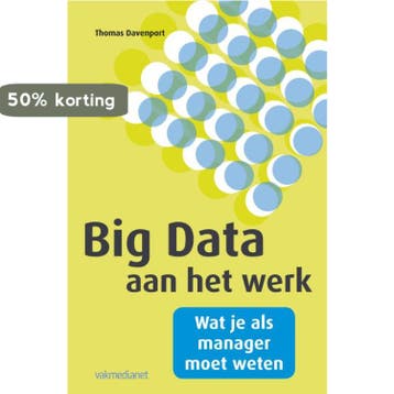Big data aan het werk - Thomas Davenport 9789462760370, Verzenden, Zo goed als nieuw, Thomas Davenport
