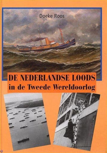 De Nederlandse loods in de Tweede Wereldoorlog - D. Roos, Verzenden, Gelezen, D. Roos