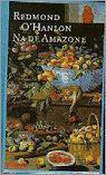 NA DE AMAZONE - Redmond OHanlon 9789025413132, Verzenden, Gelezen, Redmond O'Hanlon