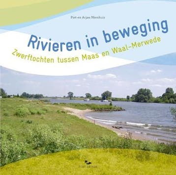 Rivieren in beweging | 9789081541299 | Piet Nienhuis ; Arjan, Zo goed als nieuw, Piet Nienhuis ; Arjan Nienhuis