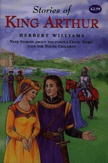 Stories of King Arthur - Herbert Williams 9781871083507, Verzenden, Zo goed als nieuw, Herbert Williams