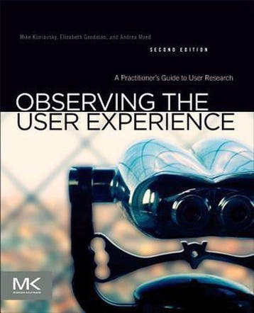 Observing The User Experience - Mike Kuniavsky 9780123848697, Verzenden, Zo goed als nieuw, Mike Kuniavsky