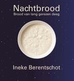 Nachtbrood 9789491728082 Ineke Berentschot, Boeken, Kookboeken, Verzenden, Zo goed als nieuw, Ineke Berentschot