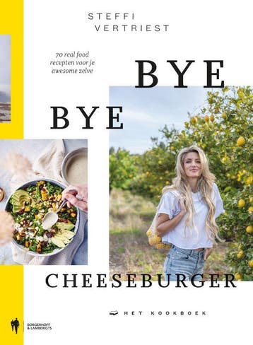 Bye bye cheeseburger - Steffi Vertriest 9789463933773, Boeken, Kookboeken, Verzenden, Zo goed als nieuw, Steffi Vertriest