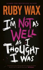 9780241554913 Im Not as Well as I Thought I Was, Boeken, Verzenden, Nieuw, Ruby Wax
