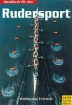 Handbuch für den Rudersport 9783898991117 Wolfgang Fritsch, Boeken, Verzenden, Zo goed als nieuw, Wolfgang Fritsch