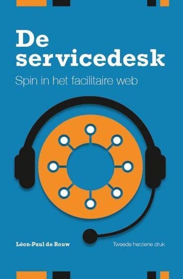 9789462153493 De Servicedesk, spin in het facilitaire web, Verzenden, Zo goed als nieuw, Leon-Paul de Rouw