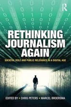 Rethinking Journalism Again 9781138860865, Verzenden, Zo goed als nieuw