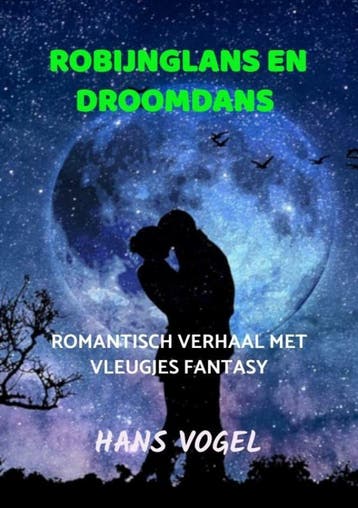 Robijnglans en droomdans - Hans Vogel 9789464807431, Verzenden, Zo goed als nieuw, Hans Vogel
