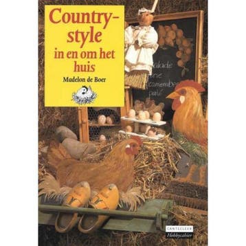 Country-style in en om het huis / Cantecleer hobbycahier, Verzenden, Zo goed als nieuw, M. de Boer