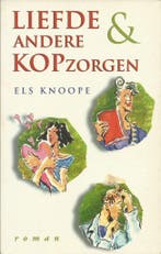LIEFDE EN ANDERE KOPZORGEN 9789061344643 Els Knoope, Verzenden, Gelezen, Els Knoope