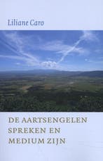 De aartsengelen spreken en Medium zijn 9789492883292, Verzenden, Gelezen, Liliane Caro